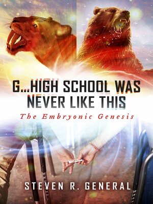 cover image of "G...High School Was Never Like This:: the Embryonic Genesis"